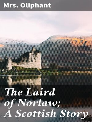 cover image of The Laird of Norlaw; a Scottish Story